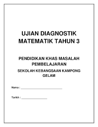 Contoh soalan psikometrik, contoh soalan kaji selidik, contoh soalan upkk, contoh soalan sains tahun 4, contoh soalan muet, 3 persediaan anak hadapi ujian diagnostik darjah 1 via info.gerobokanim.com. Doc Ujian Diagnostik Matematik Tahun 3 Fatin Aqilah Academia Edu