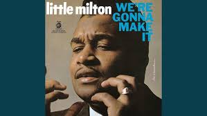 LITTLE MILTON We're Gonna Make It 1965