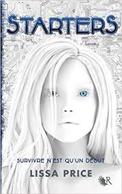 Starters Livre I Ebook Telecharger Gratuit Epub Pdf Mobi Mp3 Starters Lissa Price Teens Reading Ebook