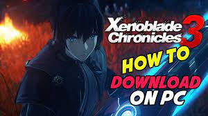 How To Download Xenoblade Chronicles 3 on PC - Bilibili