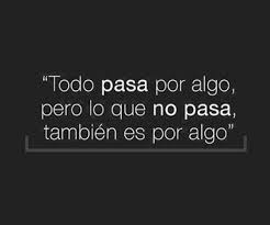 Everything Happens For A Reason But If Something Doesnt In 2020 Spanish Quotes With Translation Spanish Quotes Quotes Deep