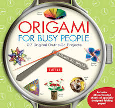 Origami for Busy People: 27 Original On-The-Go Projects: Origami Book with  48 Tear-Out Origami Papers (Tuttle Specials): Miller, Marcia Joy: ...