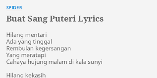 Kerry astina youtuber musik asal bandung yang sering membuat cover lagu dalam berbagai versi akhirnya hadir lirik lagu mungkin sang fajar cover feby putri. Buat Sang Puteri Lyrics By Spider Hilang Mentari Ada Yang