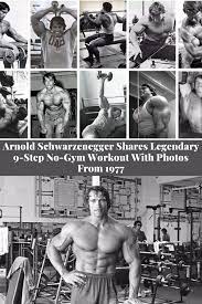 Arnold Schwarzenegger Shares Legendary 9 Step No Gym Workout With Photos From 1977 Arnold Schwarzenegger Gym Arnold Schwarzenegger Workout Arnold Schwarzenegger Bodybuilding