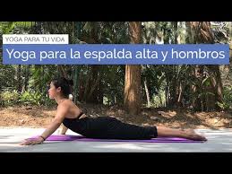 Maybe you would like to learn more about one of these? Yoga Para La Espalda Alta Y Hombros Youtube