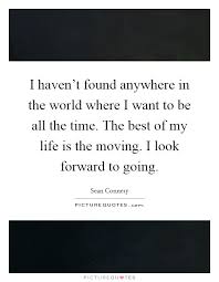 I Haven T Found Anywhere In The World Where I Want To Be All The Picture Quotes