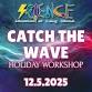 HOLIDAY WORKSHOP: CATCH THE WAVE - 12/5/25 event image