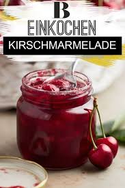 Kirschmarmelade Rezept Kirschmarmelade Rezept Marmelade Kirschen