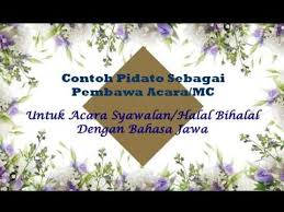 Maybe you would like to learn more about one of these? Contoh Pidato Sebagai Pembawa Acara Mc Untuk Acara Syawalan Halal Bihalal Dengan Bahasa Jawa Youtube