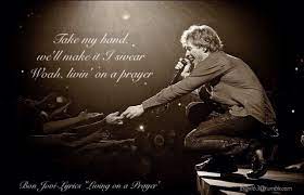 Start me up / livin' on a prayer lyrics: Jbjgirl63 Bon Jovi Always Bon Jovi Jon Bon Jovi