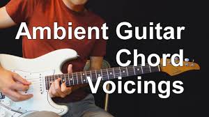 how to voice chords for ambient guitar the 3 regions rule chordal lesson ep 1