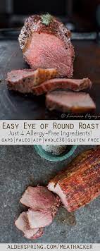 Beef Eye Of The Round Roast Recipe Meathacker Recipe Roast Recipes Top Round Roast Recipe Round Roast