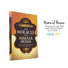 Bilangan nama allah swt ialah 99 nama. Yufid Store Buku The Miracle Of Asma Ul Husna The Miracle Of Asmaul Husna Buku Ini Mengungkap Tentang Rahasia Dan Kekuatan Dari Nama Nama Allah Yang Maha Sempurna Allah Ta Ala Adalah Zat Maha