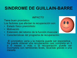 Aunque la mayoría de las personas se recupera totalmente, hay quienes pueden quedar con daños a largo plazo en el sistema. Sindrome De Guillain Barre