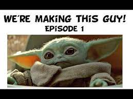 Making A Baby Yoda Episode 1 Youtube In 2020 Yoda Meme Memes Yoda