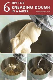 6 Tips For Kneading Dough In A Mixer Kitchen Aid Recipes Mixer Recipes Kitchenaid Stand Mixer Recipes
