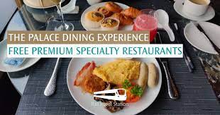 World Dream The Palace Somewhat Inclusive Free Premium Specialty Restaurants Beverages Railtravel Station