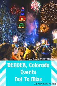 Denver Events Not To Miss From January To December Traveling In Heels Denver Events December Travel Usa Travel Destinations