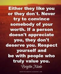  Heartfelt Quotes Respect Yourself And Be With People Who Truly Value You Heartfelt Quotes Sentimental Quotes Life Quotes