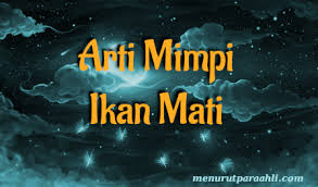 Jangan panik dulu, coba sibak berbagai maknanya dalam artikel berikut yuk, sahabat 99. Arti Mimpi Membunuh Ikan Sampai Mati Archives Menurut Para Ahli