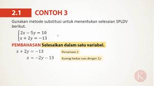 Coba kita lakukan contoh soal berikut. Spldv Metode Substitusi Cara Golden