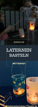 Bastel Diese Schonen Laternen Schon Mit Den Ganz Kleinen Es Ist Ganz Einfach Und Die Laternen Kindergeburtstag Planen Laternen Basteln Kindergeburtstag Ideen