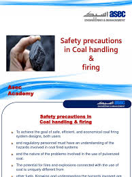 Safety precautions are a federal requirement in most workplaces. Safety Precautions In Coal Handling And Firing Combustion Coal