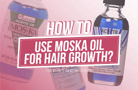 How To Use Moska Oil For Hair Growth