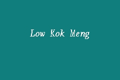 Radzlan low & partners messrs. Low Kok Meng Lawyer In Jalan Tun Razak