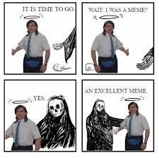 It Is Time To Go Meme Fort