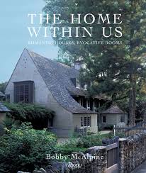 Mcalpine tankersley architecture is the. The Home Within Us Romantic Houses Evocative Rooms Mcalpine Bobby Sully Susan 9780847832897 Amazon Com Books