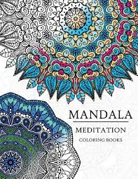 Download Mandala Meditation Coloring Book Mandala Coloring Books For Relaxation Meditation And Creativity