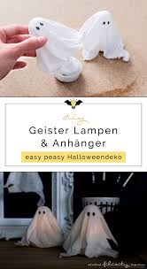 Diy Halloweendeko Selber Machen Geister Lampen Und Geister Anhanger Filizity Com Food Blog Aus Dem Rheinland Halloweendeko Halloween Deko Selber Machen Halloween Deko Basteln