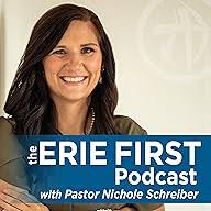 Erie First Podcast with Pastor Nichole Schreiber Podcast