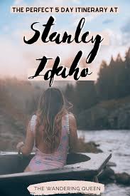 Where to stay in stanley, idaho free car camping in stanley. Things To Do In Stanley Idaho The Perfect 5 Day Itinerary The Wandering Queen