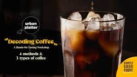 Decoding Coffee: A Hands-On Tasting Workshop
