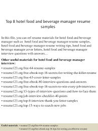 A food and beverage shift leader supervises staff in specific food and beverage areas as well as interacts with the customers directly and maintains the highest level of customer service. Top 8 Hotel Food And Beverage Manager Resume Samples