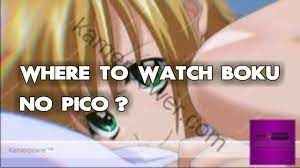 Where To Watch Boku No Pico? ALL WAYS to DO IT!! - YouTube