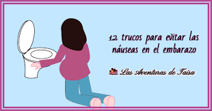 Como Evitar Las Nauseas En El Embarazo Las Aventuras De Taisa