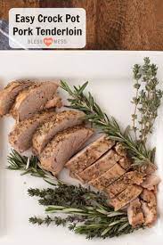Garlic Herb Crock Pot Pork Tenderloin Easy Pork Tenderloin Recipe Crockpot Pork Tenderloin Easy Pork Tenderloin Pork Tenderloin Crock Pot Recipes