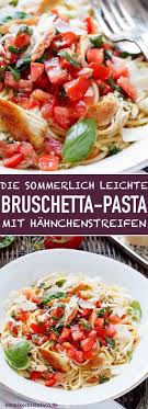 Bruschetta Pasta Mit Hahnchenstreifen Emmikochteinfach Rezept Leckere Pasta Rezepte Leckere Nudelrezepte Bruschetta