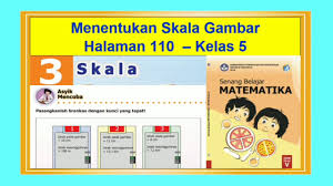Selain membahas tentang jawaban soal soal terdapat juga rangkuman materi tema 9 kelas 5 sd. Menentukan Skala Gambar Asyik Mencoba Hal 110 Senang Belajar Matematika Kelas 5 Bab 3 Skala Youtube