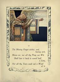 The Moving Finger Writes And Having Writ Moves On Quote Meaning Rubaiyat Of Omar Khayyam