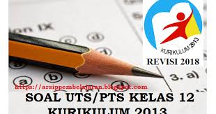 Soal Pts Uts Matematika Peminatan Kelas 12 Semester 1 K13 Tahun 2018 Arsip Pembelajaran