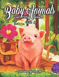 Encourage children to color by providing lots of access to coloring pages and crayons. Amazon Com Baby Animals Coloring Book An Adult Coloring Book Featuring Super Cute And Adorable Baby Farm Animals For Stress Relief And Relaxation Vol Ii Baby Animal Coloring Books 9798608967863 Cafe Coloring Book