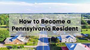 How To Become A Pennsylvania Resident [2022] | 🙋‍♂️ Pa Residency Guide