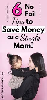 6 No Fail Tips To Help You Save Money As A Single Mom Single Mom Hacks Ideas Of Single Mom Hacks Singlemo Single Mom Budget Single Mom Money Saving Money