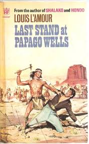 Louis L Amour Last Stand At Papago Wells Western Books Louis L Amour Forever Book