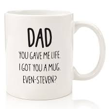 Many times they won't wait for something to be gifted to them, they will just go out and buy something when they. Buy I Got You A Mug Funny Dad Mug Best Dad Christmas Gifts Unique Xmas Gag Gift Ideas For Him From Daughter Son Kids Child Cool Birthday Present For
