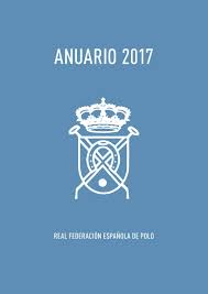Real Federación Española de Polo Anuario 2017 by editorialmic